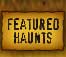 Featured Haunts